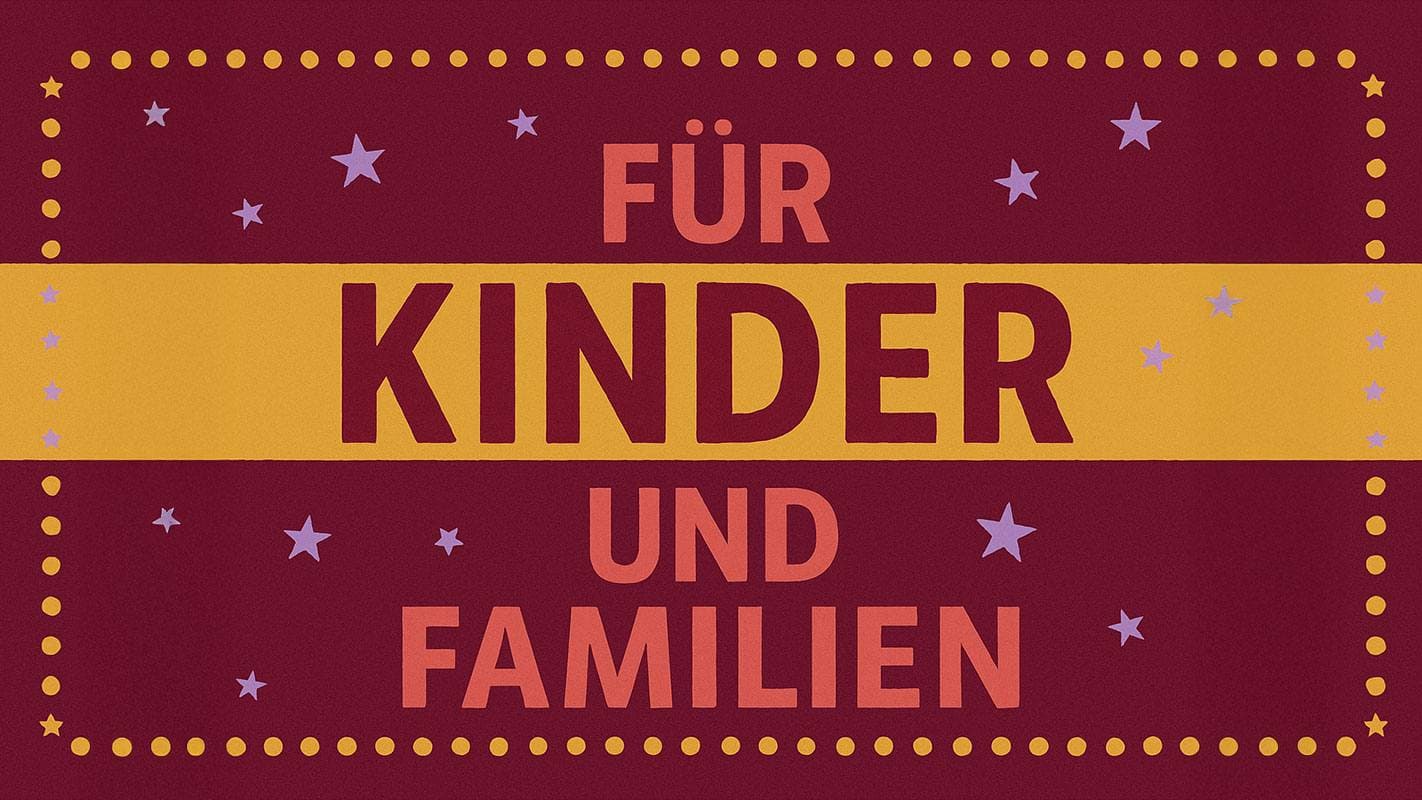 Für Kinder und Familien